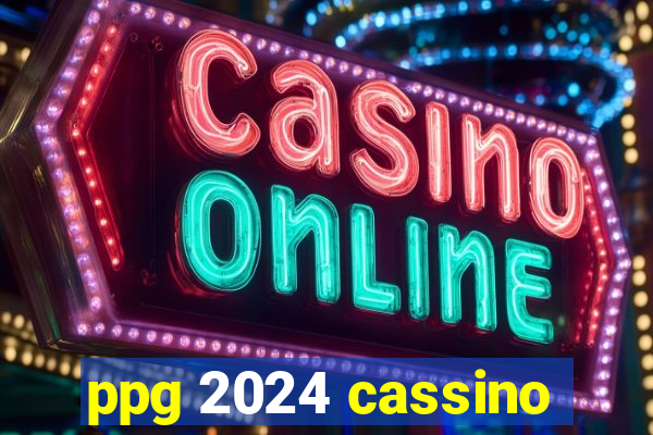 ppg 2024 cassino